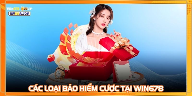 Bảo hiểm cược WIN678 có thể lệ nhận thưởng rõ ràng