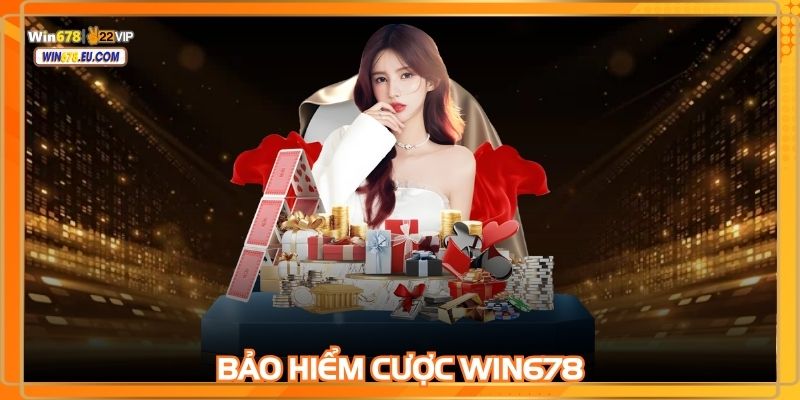 Bảo hiểm cược WIN678