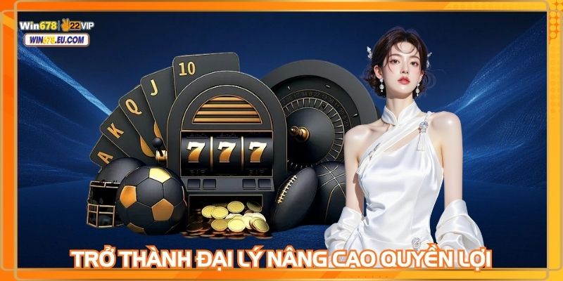 Hợp tác đại lý sẽ được cung cấp tiện ích đa dạng