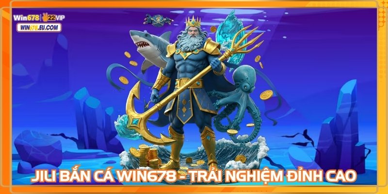 JILI Bắn cá WIN678