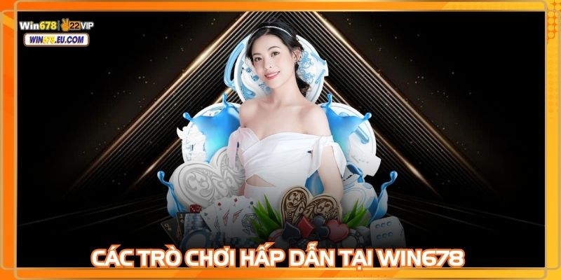 Người tham gia trải nghiệm kho game đa dạng WIN678