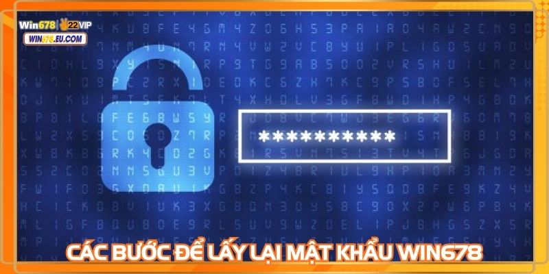 Thực hiện theo cách lấy lại mật khẩu WIN678 cực dễ