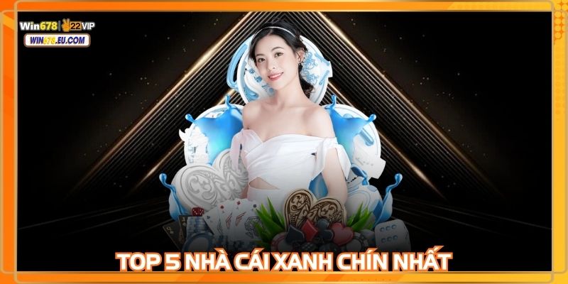 top 5 nhà cái xanh chín nhất