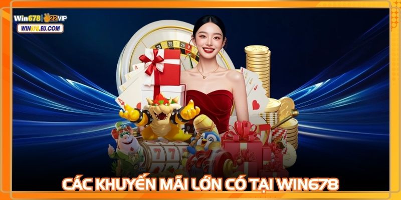 WIN678 đem đến sân chơi với nhiều ưu đãi cực khủng